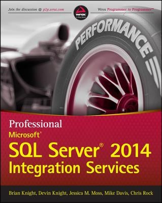 Professional Microsoft SQL Server 2014 Integration Services by Knight, Devin
