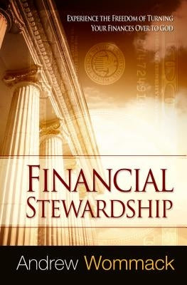 Financial Stewardship by Wommack, Andrew