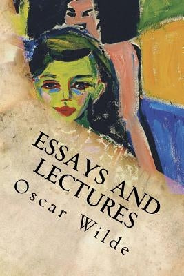 Essays and Lectures by Oscar Wilde