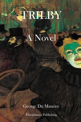 Trilby by Du Maurier, George