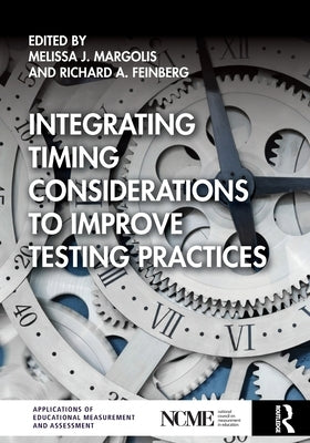 Integrating Timing Considerations to Improve Testing Practices by Margolis, Melissa J.