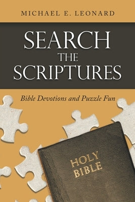 Search the Scriptures: Bible Devotions and Puzzle Fun by Leonard, Michael E.