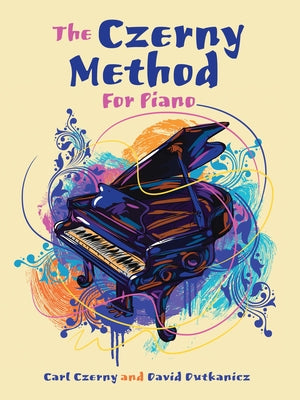 The Czerny Method for Piano: With Downloadable Mp3s by Czerny, Carl