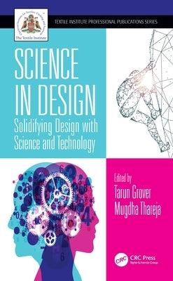Science in Design: Solidifying Design with Science and Technology by Grover, Tarun