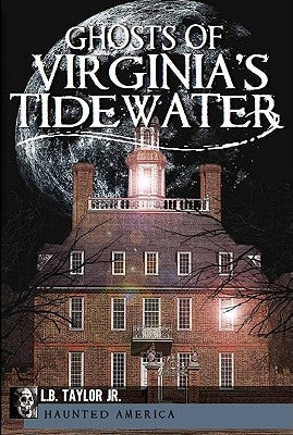 Ghosts of Virginia's Tidewater by Taylor Jr, L. B.