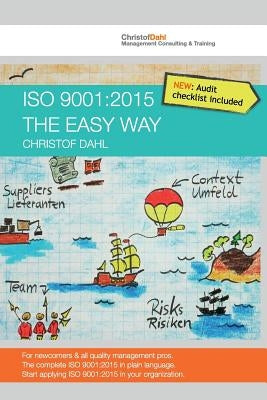 ISO 9001: 2015 the easy way: The complete ISO 9001:2015 in plain language by Dahl, Christof