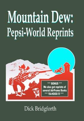 Mountain Dew: Pepsi-World Reprints by Bridgforth, Dick