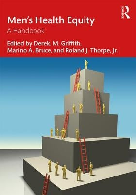 Men's Health Equity: A Handbook by Griffith, Derek M.