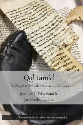 Qol Tamid: The Shofar in Ritual, History, and Culture by Friedmann, Jonathan L.