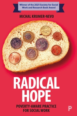 Radical Hope: Poverty-Aware Practice for Social Work by Krumer-Nevo, Michal