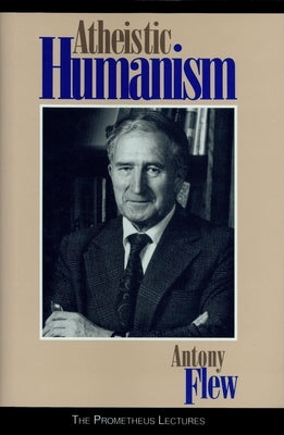 Atheistic Humanism by Flew, Antony G.