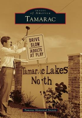 Tamarac by Tamarac Historical Society