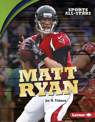 Matt Ryan by Fishman, Jon M.