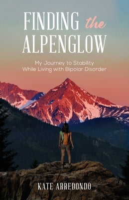 Finding the Alpenglow by Arredondo, Kate