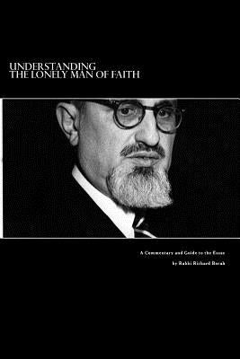 Understanding The Lonely Man of Faith: A Commentary and Guide to the Text by Borah, Rabbi Richard