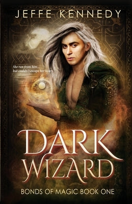 Dark Wizard: a Dark Fantasy Romance by Kennedy, Jeffe