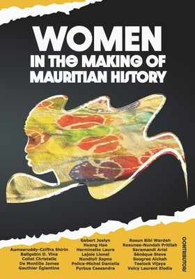 Women in the making of Mauritian history by Teelock, Vijaya