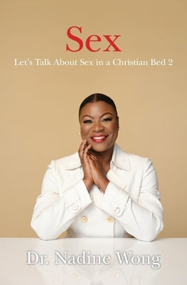 Let's Talk About Sex in a Christian Bed 2 by Wong, Nadine