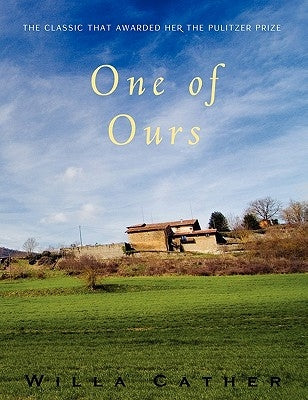 One of Ours by Cather, Willa
