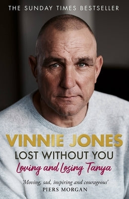 Lost Without You: Loving and Losing Tanya by Jones, Vinnie