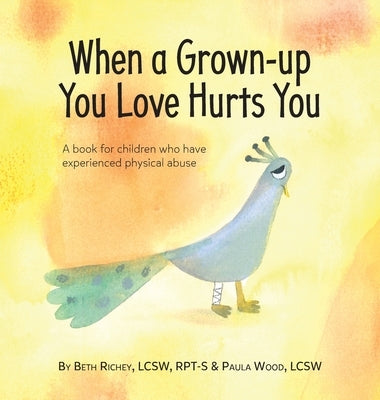 When a Grown-up You Love Hurts You by Richey, Beth