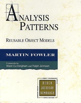 Analysis Patterns: Reusable Object Models by Fowler, Martin