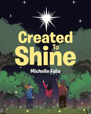 Created to Shine by Falla, Michelle