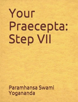 Your Praecepta: Step VII by Castellano-Hoyt, Donald Wayne
