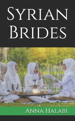 Syrian Brides by Halabi, Anna