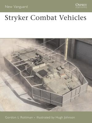 Stryker Combat Vehicles by Rottman, Gordon L.