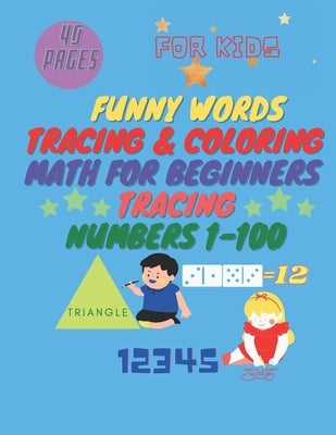 Funny Words Tracing & Coloring Math for Beginners Tracing Numbers 1-100: Workbook for kids Ages 3-5, Size: 8.5 x 11 inch, 40 pages by Publishing, Tetbirt