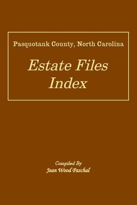 Pasquotank County, North Carolina Estate Files Index by Paschal, Jean Wood