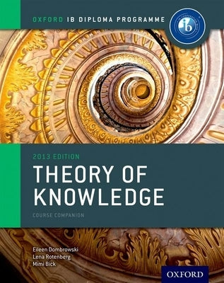 Ib Theory of Knowledge Course Book: Oxford Ib Diploma Program Course Book by Dombrowski, Eileen