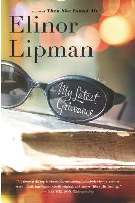 My Latest Grievance by Lipman, Elinor