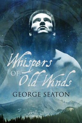 Whispers of Old Winds by Seaton, George