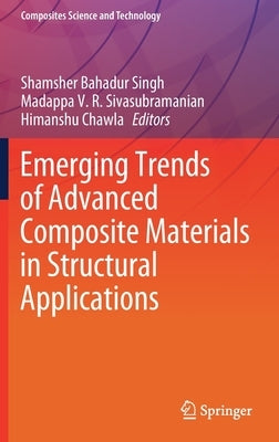 Emerging Trends of Advanced Composite Materials in Structural Applications by Singh, Shamsher Bahadur