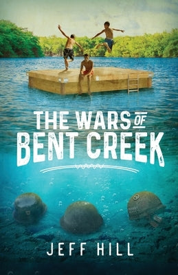 The Wars of Bent Creek by Hill, Jeff
