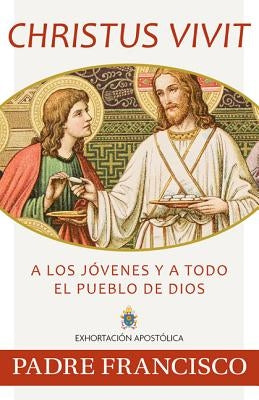 Christus Vivit, Spanish Edition by Pope Francis