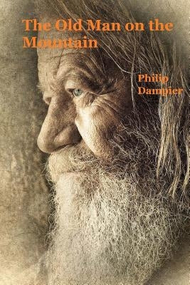 The Old Man on the Mountain: Robert H. and Tisza Book 2 by Dampier, S. Philip