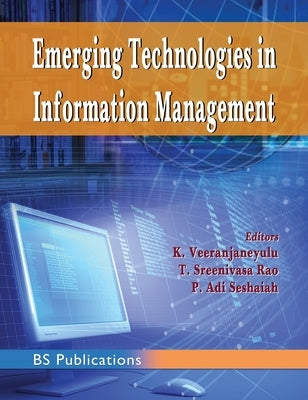 Emerging Technologies in Information Management by Veeranjaneyulu, K.