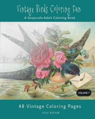 Vintage Birds Coloring Fun: A Grayscale Adult Coloring Book by Becker, Vicki