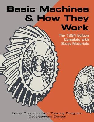 Basic Machines and How They Work by Naval Education and Training Program