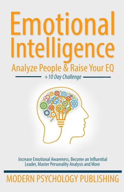 Emotional Intelligence: Analyze People and Raise Your EQ by Publishing, Modern Psychology