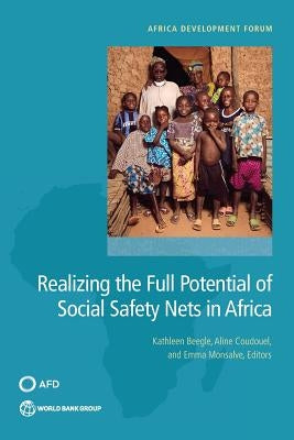 Realizing the Full Potential of Social Safety Nets in Africa by Beegle, Kathleen