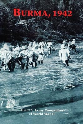 Burma, 1942: The U.S. Army Campaigns of World War II by Newell, Clayton R.