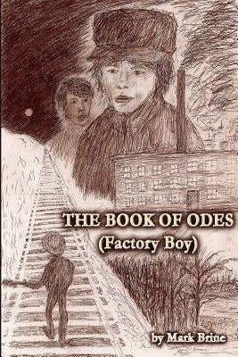 The Book of Odes (Factory Boy) by Brine, Mark Vincent