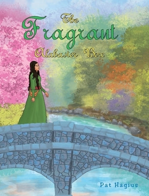 The Fragrant Alabaster Box by Hagius, Pat