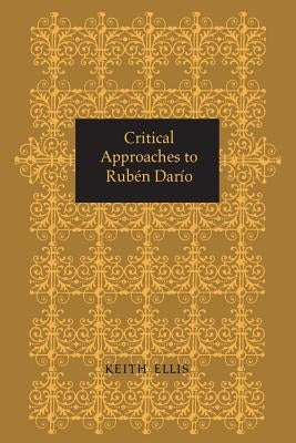 Critical Approaches to Rubén Darío by Ellis, Keith