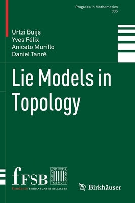 Lie Models in Topology by Buijs, Urtzi