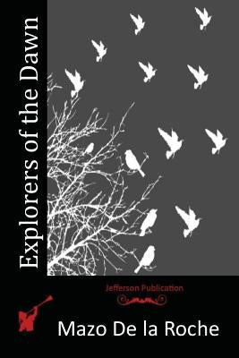 Explorers of the Dawn by de la Roche, Mazo